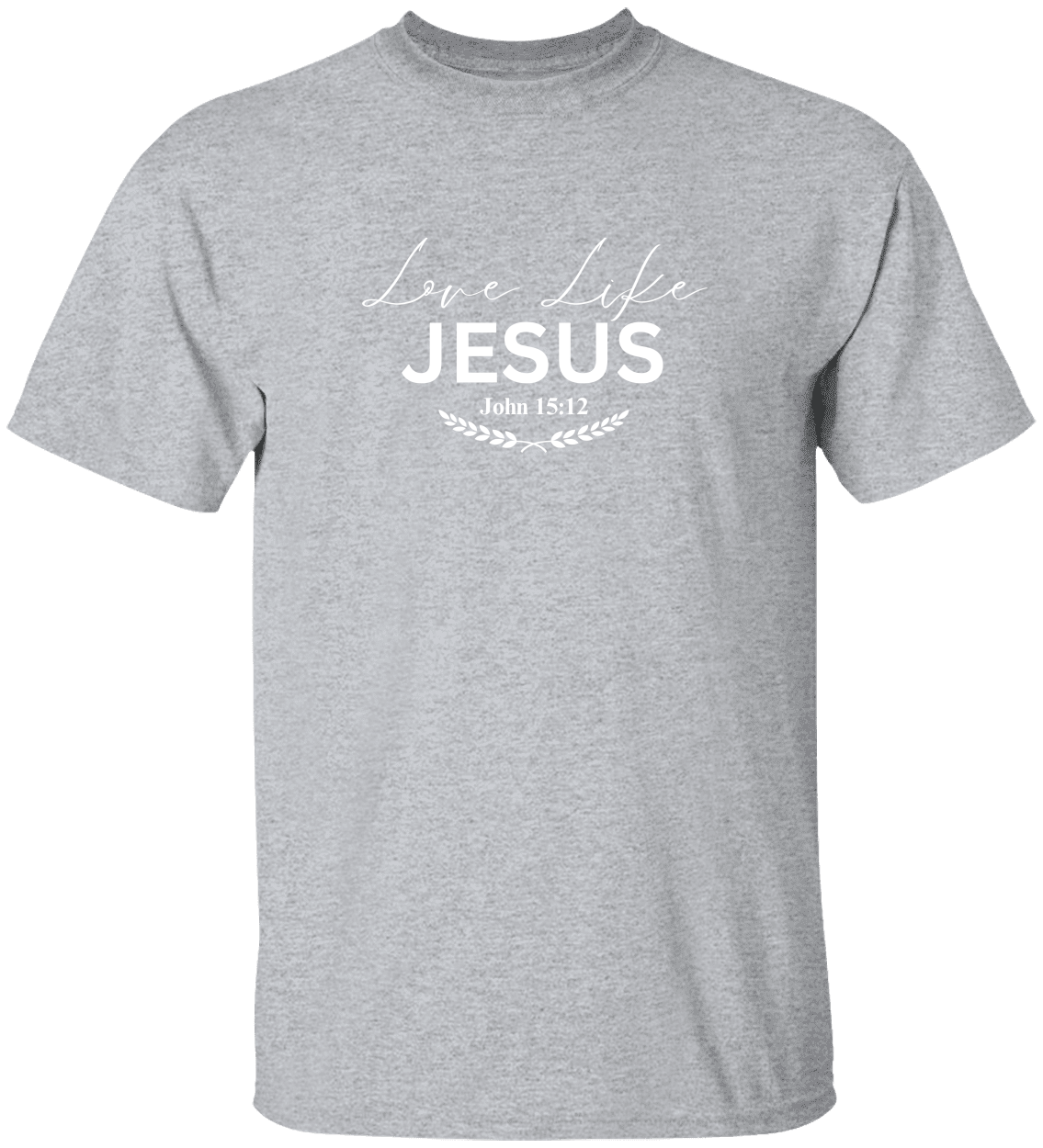 Love Like Jesus /T-Shirt/Sweatshirt/Hoodie