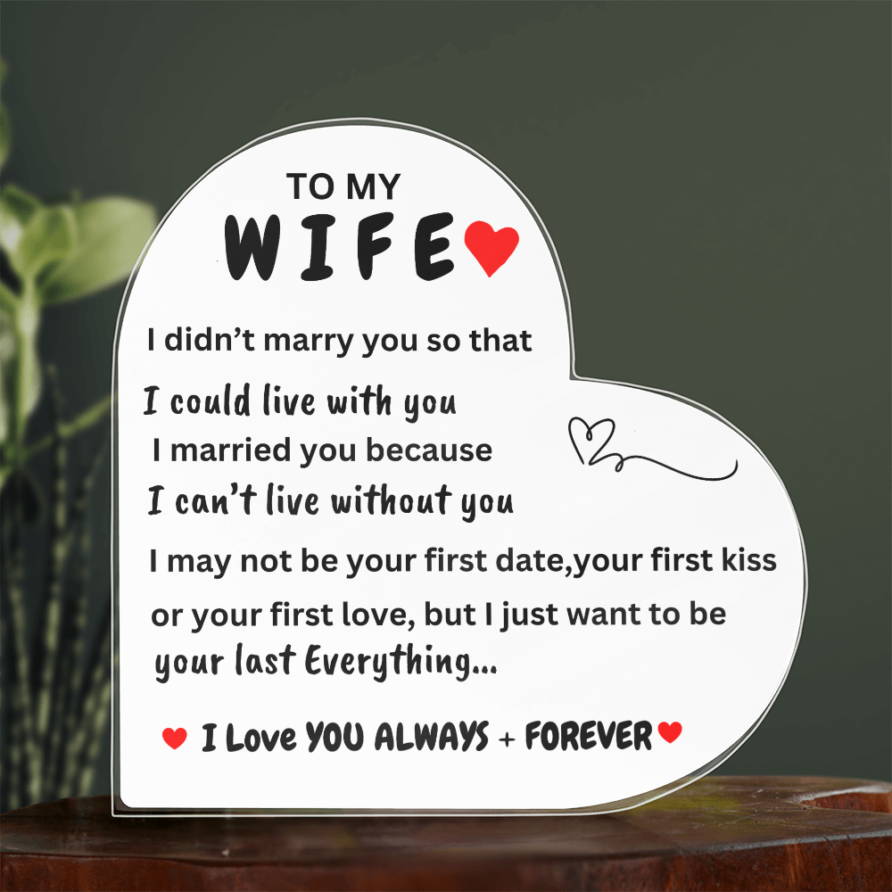 Wife Heart/Can't Live Without You/Acrylic Plaque