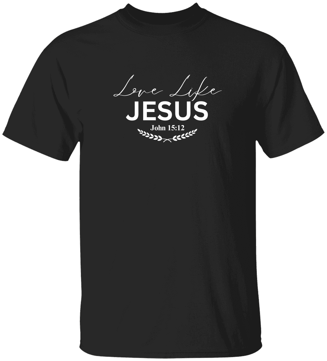 Love Like Jesus /T-Shirt/Sweatshirt/Hoodie