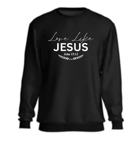 Love Like Jesus /T-Shirt/Sweatshirt/Hoodie