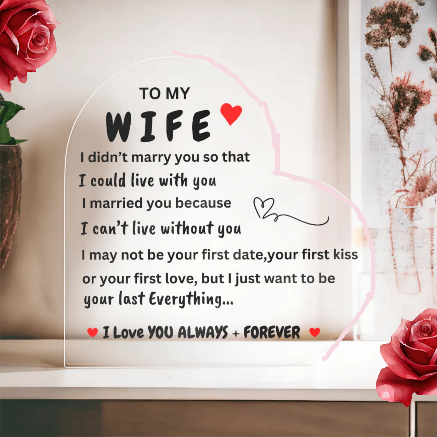 Wife Heart Gift/Can't Live without You/Acrylic*