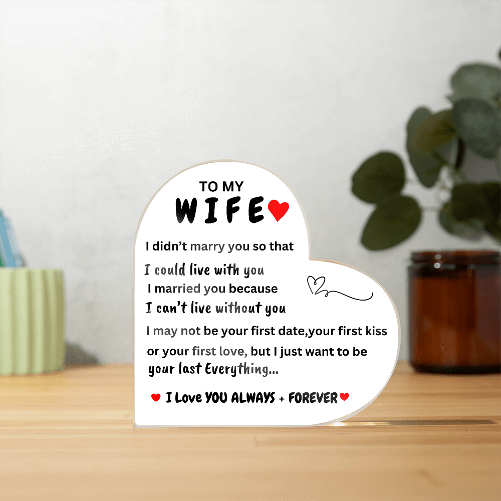 Wife Heart/Can't Live Without You/Acrylic Plaque
