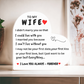 Wife Heart/Can't Live Without You/Acrylic Plaque