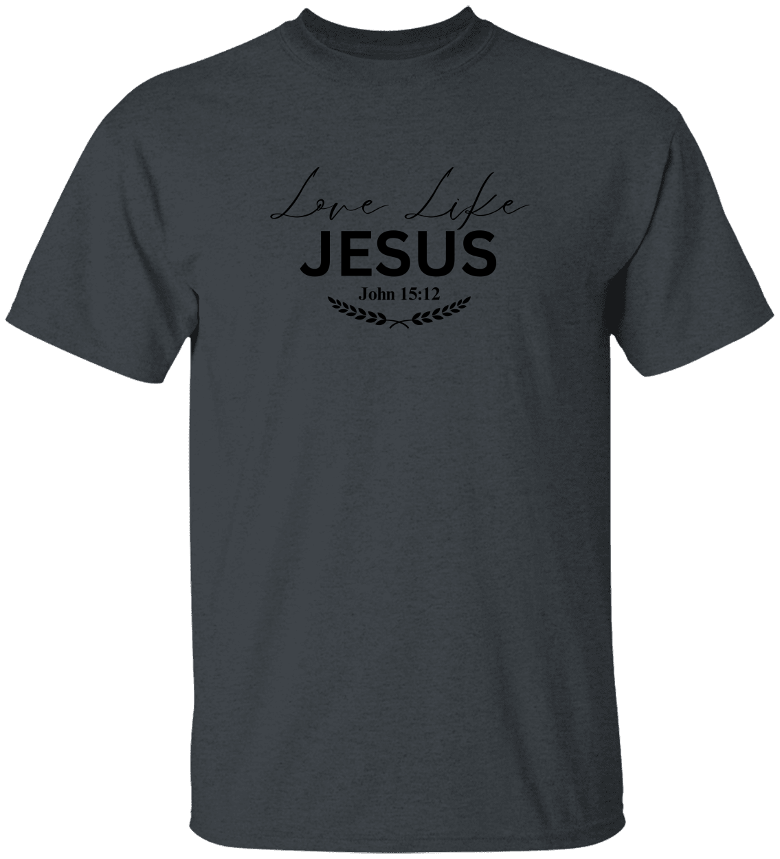 Love Like Jesus /T-Shirt/Sweatshirt/Hoodie